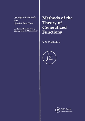 Methods of the Theory of Generalized Functions: (Analytical Methods and Special Functions)