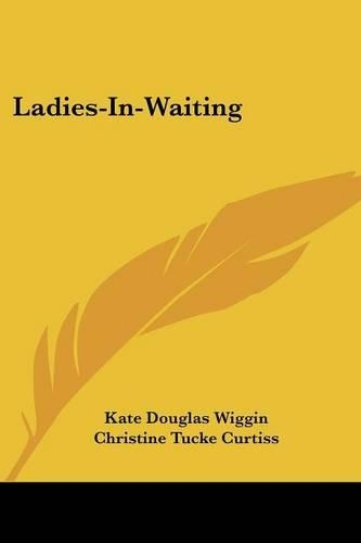 Ladies-In-Waiting: (English)