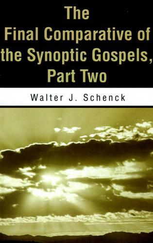 The Final Comparative of the Synoptic Gospels: Part Two(English)