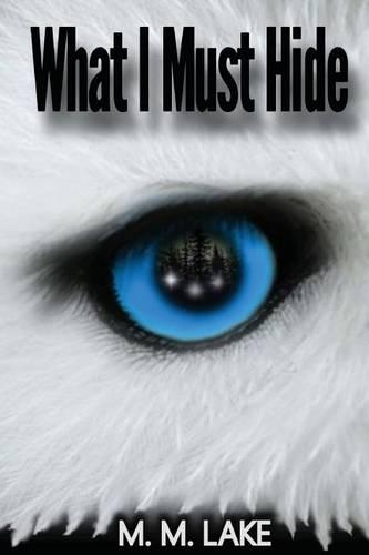 What I Must Hide (To Guard and To Guide, Book 1): (1 To Guard and to Guide)