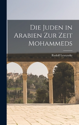 Die Juden in Arabien zur Zeit Mohammeds