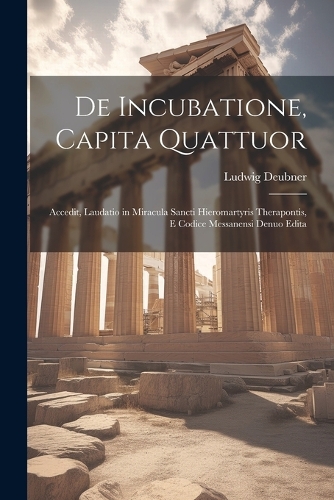 De Incubatione, Capita Quattuor