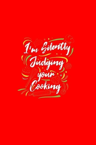 I'm Silently Judging Your Cooking