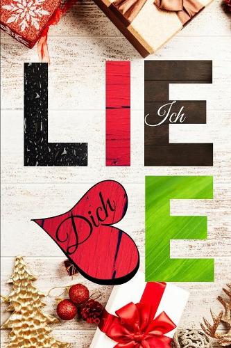 Ich liebe Dich: Notizbuch - 110 Seiten - Geschenk an einen besondern Mann zu Weihnachten Design Weihnachsdeko