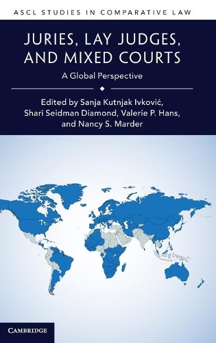 Juries, Lay Judges, and Mixed Courts: A Global Perspective(ASCL Studies in Comparative Law)