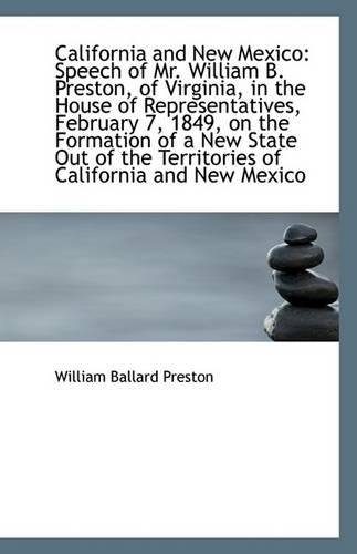 California and New Mexico: Speech of Mr. William B. Preston of Virginia(English)