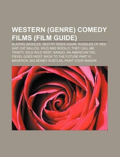 Western (Genre) Comedy Films (Film Guide): Blazing Saddles, Destry Rides Again, Ruggles of Red Gap, Cat Ballou, Wild and Woolly(English)