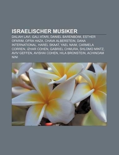 Israelischer Musiker: Daliah Lavi, Gali Atari, Daniel Barenboim, Esther Ofarim, Ofra Haza, Chava Alberstein, Dana International, Harel Skaat(German)