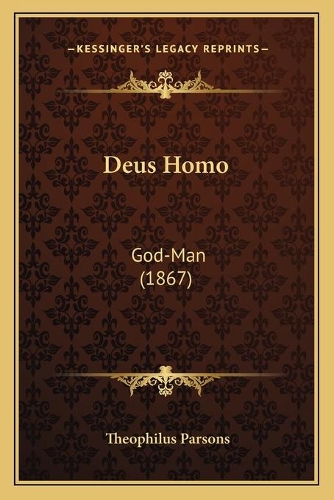Deus Homo: God-Man (1867)(English)