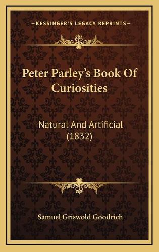 Peter Parley's Book Of Curiosities: Natural And Artificial (1832)(English)