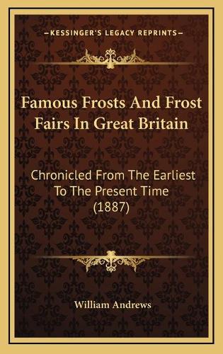Famous Frosts And Frost Fairs In Great Britain