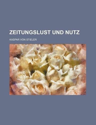 Zeitungslust Und Nutz