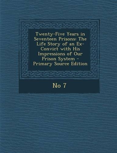Twenty-Five Years in Seventeen Prisons