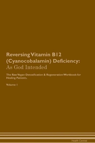 Reversing Vitamin B12 (Cyanocobalamin) Deficiency