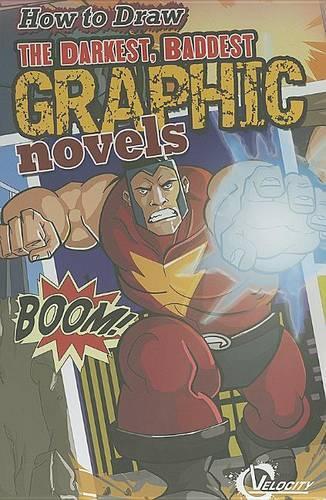 How to Draw the Darkest, Baddest Graphic Novels: (Drawing)