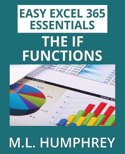 Excel 365 The IF Functions: (5 Easy Excel 365 Essentials)