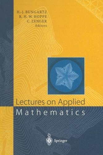 Lectures on Applied Mathematics: Proceedings of the Symposium Organized by the Sonderforschungsbereich 438 on the Occasion of Karl-Heinz Hoffmann’s 60th Birthday, Munich, June 30 – 