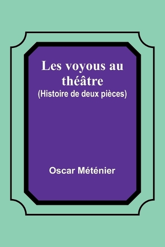 Les voyous au théâtre (Histoire de deux pièces)