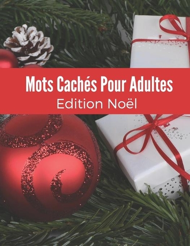 Mots Cachés Pour Adultes Edition Noël: Gros Caractères Avec Solution