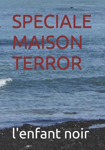 Speciale Maison Terror