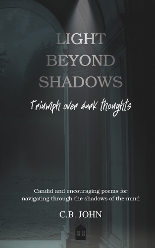Light Beyond Shadows: Triumph over dark thoughts