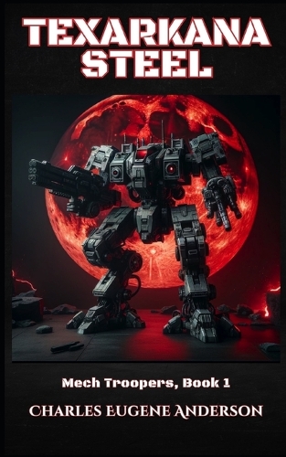 Texarkana Steel: (1 Mech Troopers)