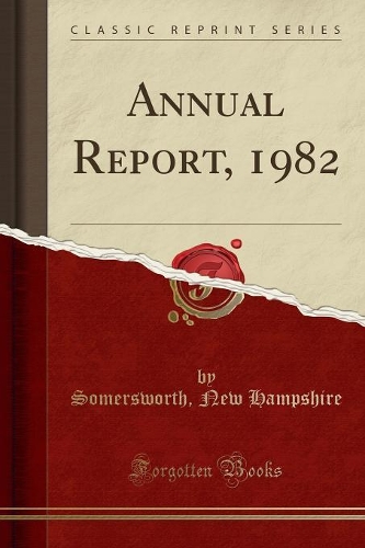 Annual Report, 1982 (Classic Reprint)