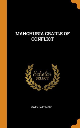 Manchuria Cradle of Conflict