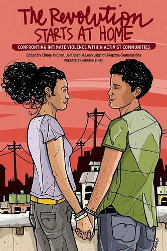 The Revolution Starts at Home: Confronting Intimate Violence Within Activist Communities(English)