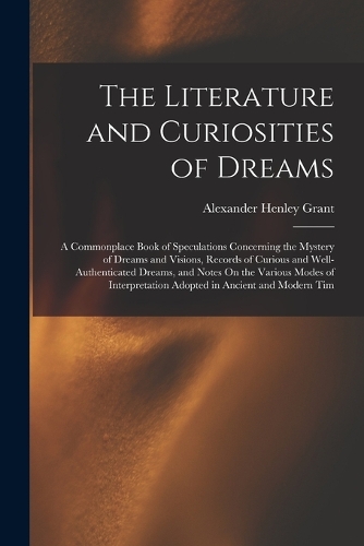 The Literature and Curiosities of Dreams