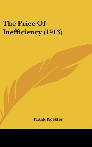 The Price of Inefficiency (1913)