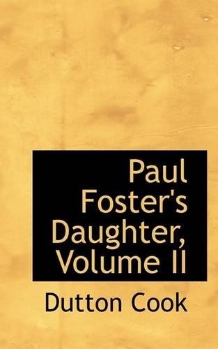 Paul Foster's Daughter, Volume II: (English)