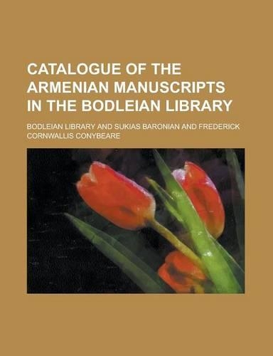Catalogue of the Armenian Manuscripts in the Bodleian Library