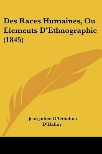 Des Races Humaines, Ou Elements D'Ethnographie (1845)