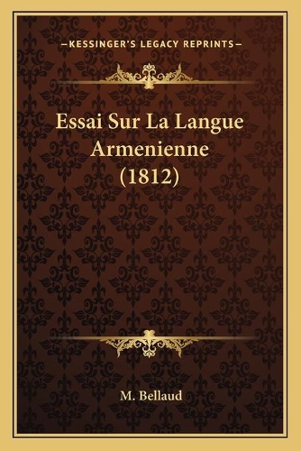 Essai Sur La Langue Armenienne (1812): (French)