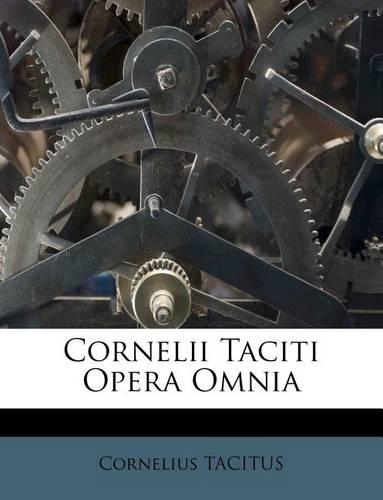 Cornelii Taciti Opera Omnia