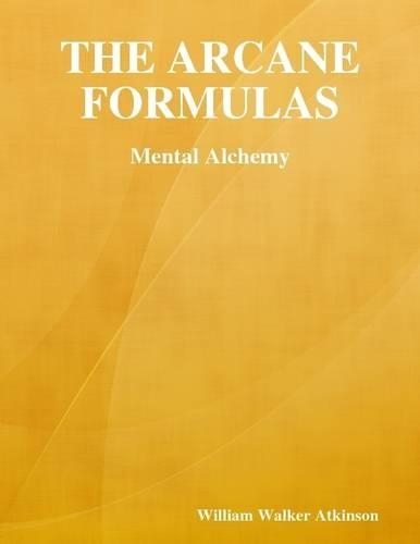 The Arcane Formulas: Mental Alchemy