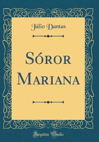 Sóror Mariana (Classic Reprint)