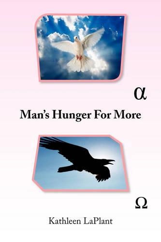 Man's Hunger for More: (English)