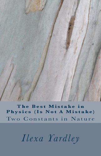 The Best Mistake in Physics (Is Not A Mistake): Two Constants in Nature