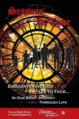 Seasons In Time: Encountering God Face to Face In Our Brief Journey Through Life(English)