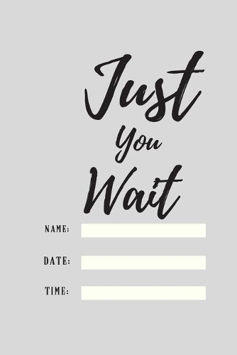 Just You Wait
