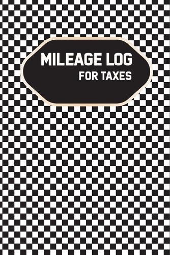 Mileage Log Book: Mileage Tracker Notebook For Business or Personal