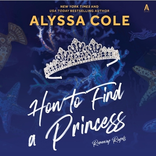 How to Find a Princess: Runaway Royals(2 The Runaway Royals)