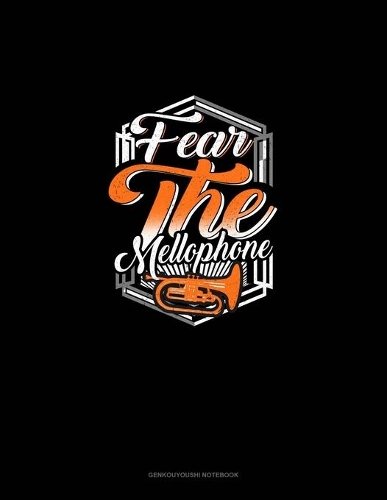 Fear The Mellophone
