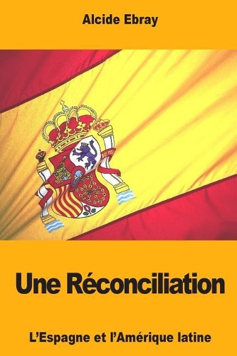Une Réconciliation: L'Espagne et l'Amérique latine