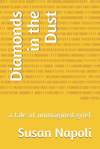 Diamonds in the Dust: a tale of unimagined grief