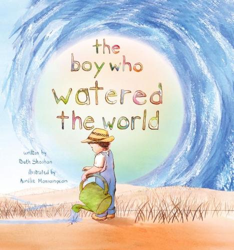 The Boy Who Watered the World