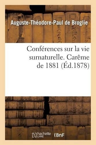 Conférences Sur La Vie Surnaturelle, Prêchées Dans La Chapelle de Sainte-Valère