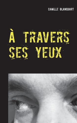 À travers ses yeux